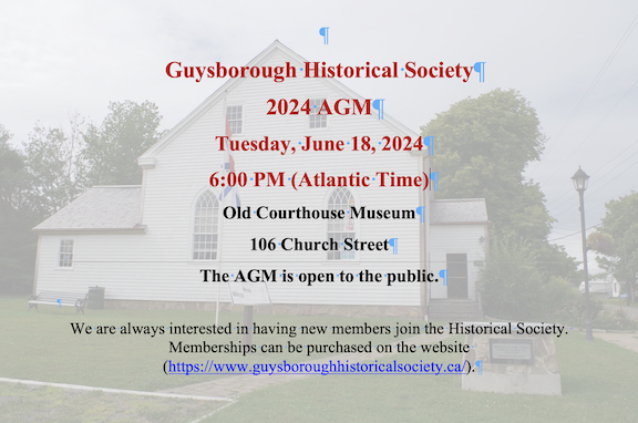 AGM 2024, Tuesday June 18, 2024, 6:00 PM Atlantic time at the Old Courthouse Muesum, 106 Chirch Street, Guysborough Nova Scotia. Open to the public. 